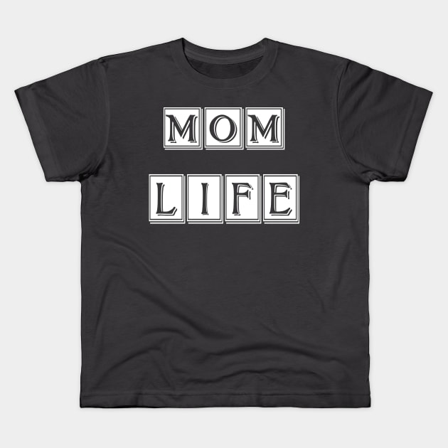 mom life Kids T-Shirt by bestanimyTshirts